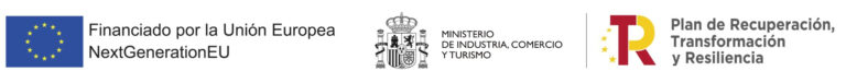 Financiado por la Unión Europea – NextGenerationEU. Ministerio de Industria, Comercio y Turismo. Plan de Recuperación, Transformación y Resiliencia.